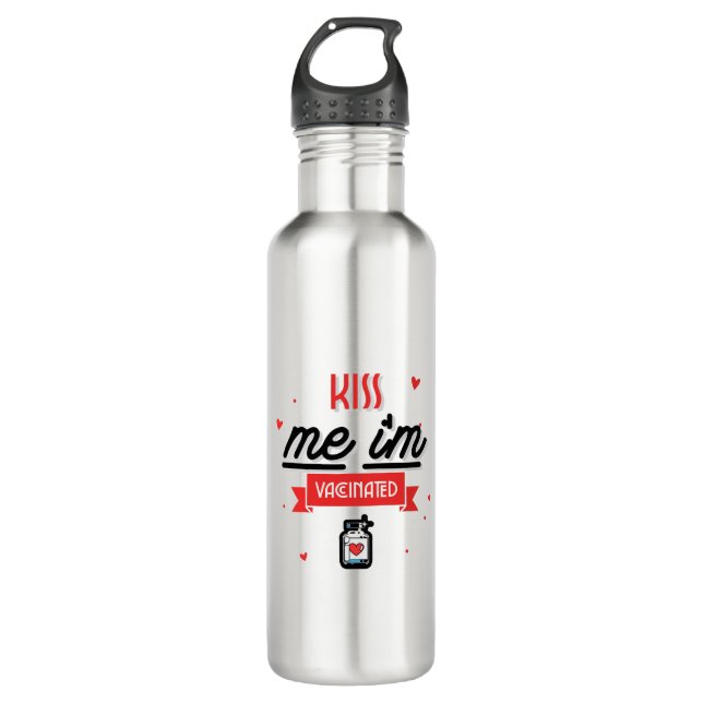 Kiss Me I'm Vaccinated  710 Ml Water Bottle (Front)