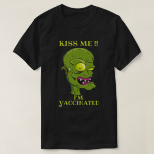 "KISS ME, I'M VACCINATED" funny       T-Shirt
