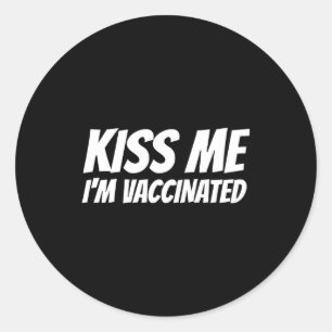 Kiss Me Im Vaccinated Funny Valentines Day T Shirt Classic Round Sticker