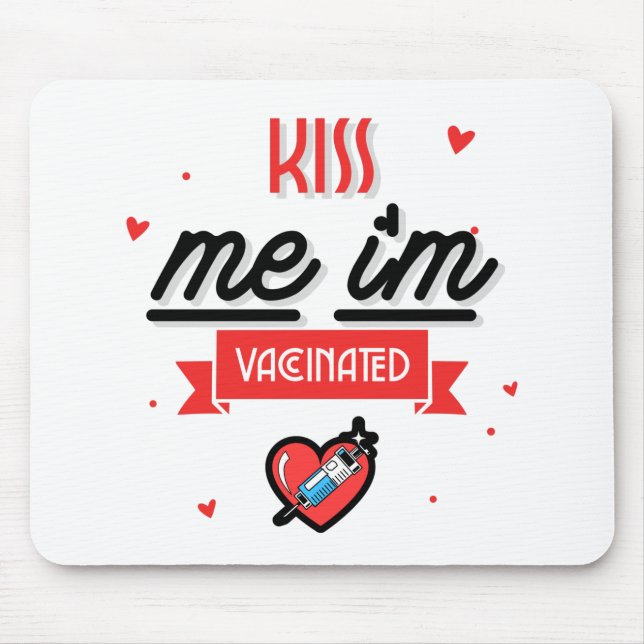 Kiss Me I'm Vaccinated Mouse Mat (Front)