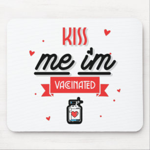 Kiss Me I'm Vaccinated Mouse Mat