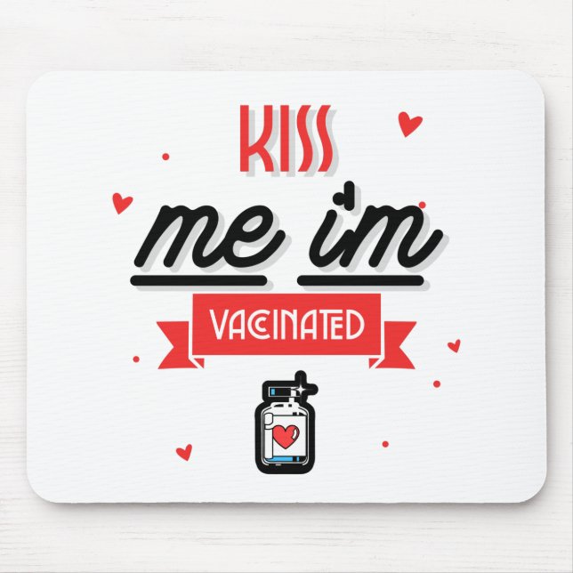 Kiss Me I'm Vaccinated  Mouse Mat (Front)