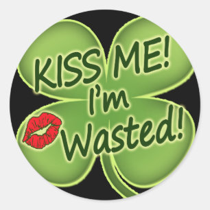 Kiss Me I'm Wasted Classic Round Sticker