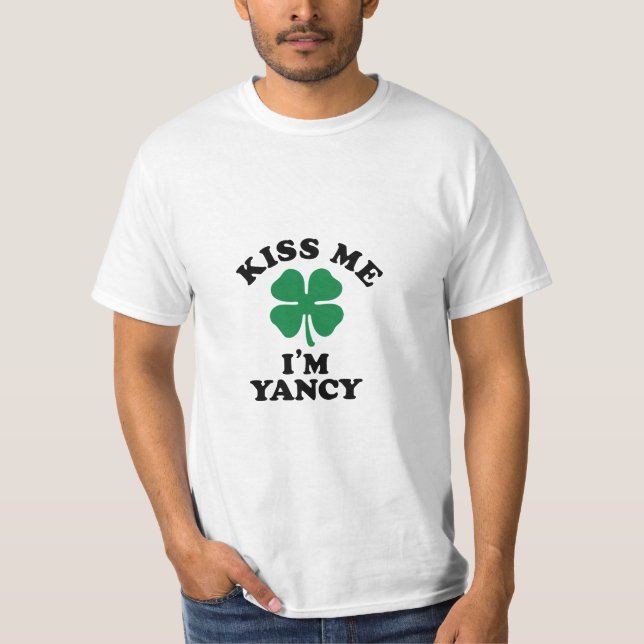 Kiss me, Im YANCY T-Shirt (Front)