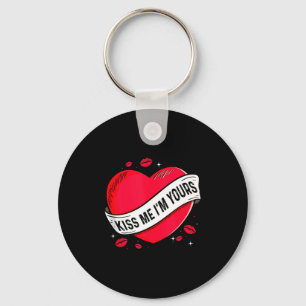 Kiss Me Im Yours Gift For Valentines Day Tank Top  Key Ring