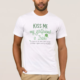 Kiss Me : Irish Girlfriend : T-Shirt