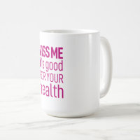 Kiss me it's good for your health