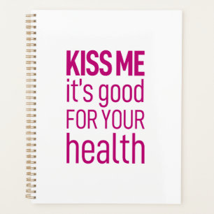 Kiss me it's good for your health planner