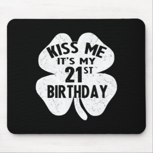 Kiss Me Its My 21st Birthday St Patricks Day Sham Mouse Mat