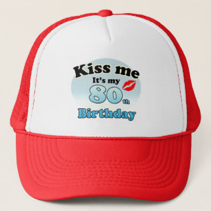 Kiss me it's my 80th birthday trucker hat