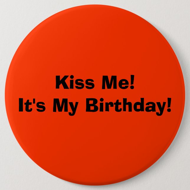 Kiss Me!It's My Birthday! 6 Cm Round Badge (Front)
