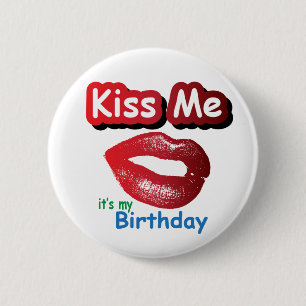 Kiss Me, It's My Birthday 6 Cm Round Badge