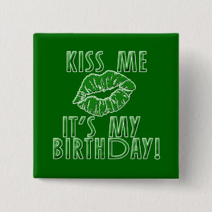 Kiss Me It's My Birthday in Green 15 Cm Square Badge