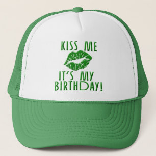 Kiss Me It's My Birthday in Green Trucker Hat