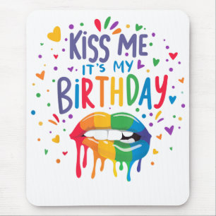 Kiss Me It's My Birthday Mouse Mat