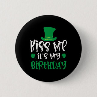 Kiss Me It's My Birthday Shamrock St Patricks Day  6 Cm Round Badge