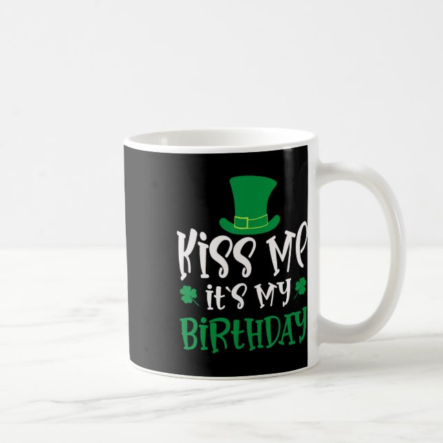 Kiss Me It's My Birthday Shamrock St Patricks Day  Coffee Mug (Right)