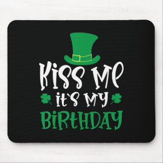Kiss Me It's My Birthday Shamrock St Patricks Day  Mouse Mat
