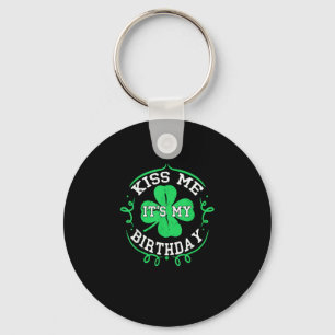 Kiss me it's my Birthday St Patricks Day Boys Men Key Ring