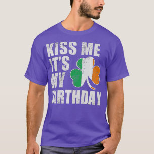 Kiss Me Its My Birthday St Patricks Day Irish Men T-Shirt