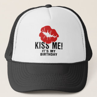KISS ME, ITS MY BIRTHDAY TRUCKER HAT