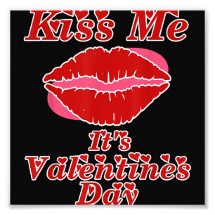 Kiss Me It's Valentines Day - Valentine's Day Photo Print