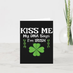 Kiss Me My Dna Says I'm Irish - Funny St Patricks  Card