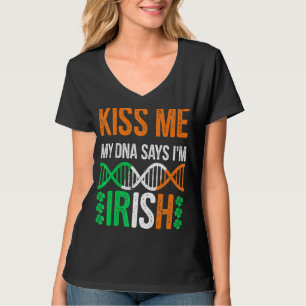 Kiss Me My Dna Says I'm Irish Funny St Patrick's D T-Shirt