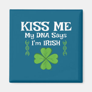 Kiss Me My Dna Says I'm Irish - Funny St Patricks Magnet