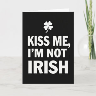Kiss Me Not Irish Fun Card