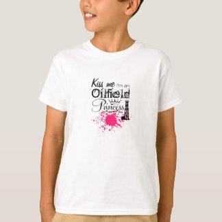 KISS ME, Oilfield Princess T-Shirt