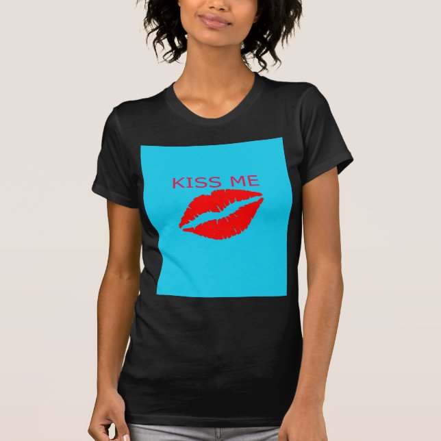 Kiss Me T-Shirt (Front)