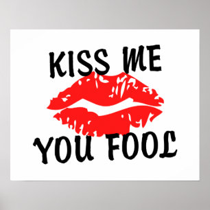 Kiss Me You Fool Red Hot Lips Poster