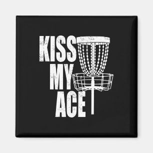 Kiss My Ace Disc Golf Basket - Father's Day Gift Magnet