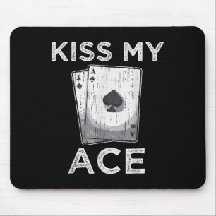 Kiss My Ace Funny Poker Casino Player Quote Tee La Mouse Mat
