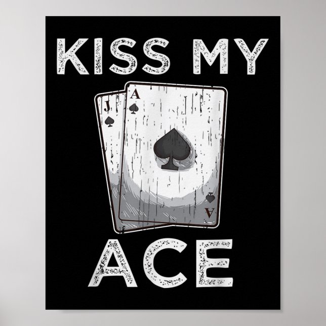 Kiss My Ace Funny Poker Casino Player Quote Tee La Poster (Front)