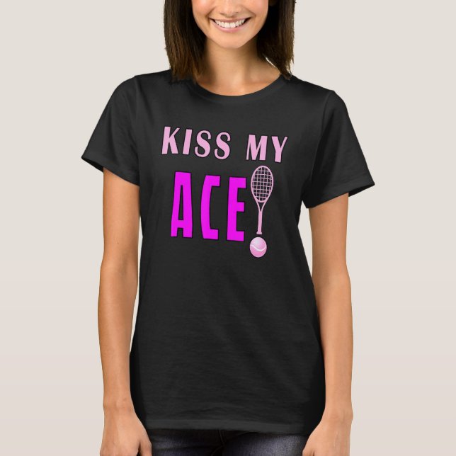 Kiss My Ace Girl T-Shirt (Front)