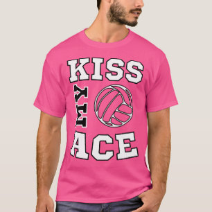Kiss My Ace Men And Women Volleyball T-Shirt