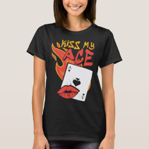 Kiss My Ace  Poker Casino Dealer T-Shirt
