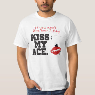 Kiss My Ace T-Shirt