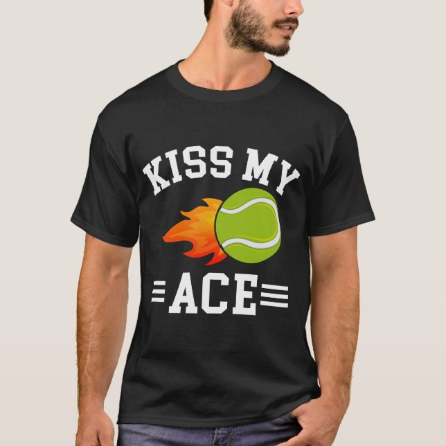 Kiss My Ace” Tennis Humour T-Shirt (Front)