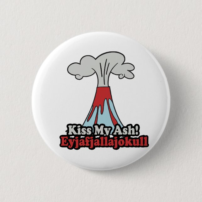 KISS MY ASH 6 CM ROUND BADGE (Front)