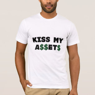 Kiss My Assets Funny Investor T shirt