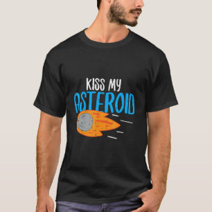 Kiss My Asteroid T-Shirt