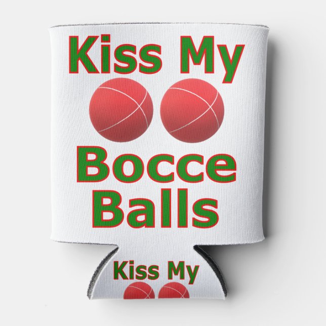 Kiss My Bocce Balls Can Cooler (Front)
