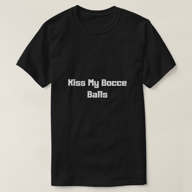 Kiss My Bocce Balls Yoi Dragon Ball .png T-Shirt (Design Front)