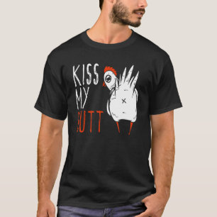 Kiss My Butt Funny Chicken Farming T-Shirt