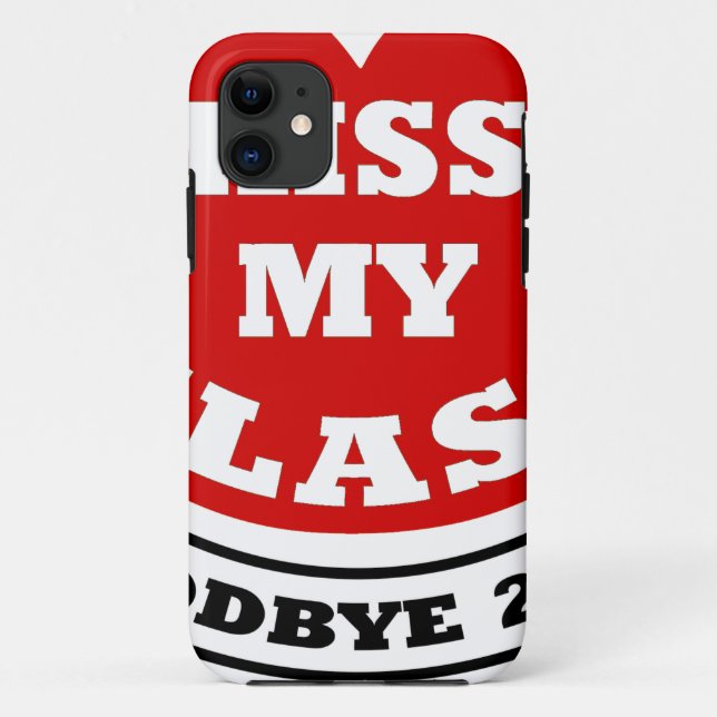 kiss my class 2018 Case-Mate iPhone case (Back)