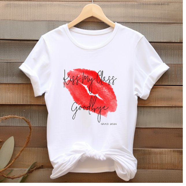 Kiss My Class Goodbye School Univesity Grad 2025 T-Shirt (Creator Uploaded)
