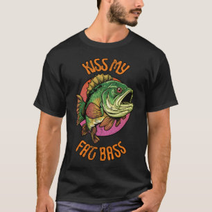 Kiss My Fat Bass T-Shirt